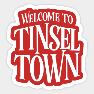 Welcome to Tinsel Town Sticker